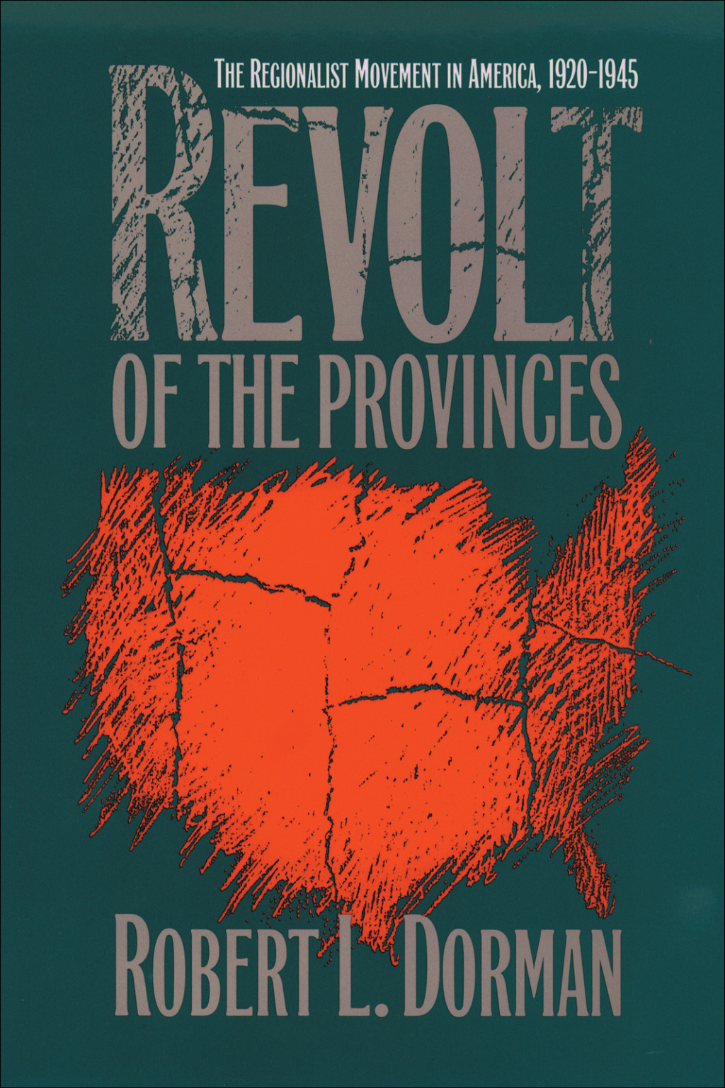 Revolt of the Provinces The Regionalist Movement in America, 1920-1945
