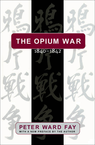 صورة الغلاف: The Opium War, 1840-1842 1st edition 9780807847145