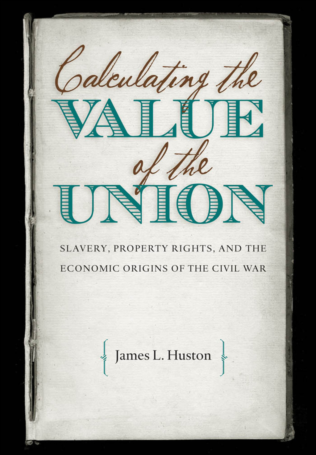 Calculating the Value of the Union Slavery, Property Rights, and the Economic Origins of the Civil War 1st Edition
    Newer Edition Available