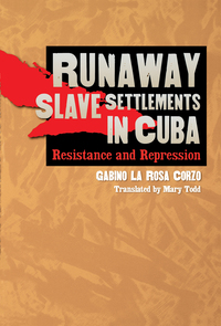 Imagen de portada: Runaway Slave Settlements in Cuba 1st edition 9780807854792