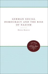 Imagen de portada: German Social Democracy and the Rise of Nazism 1st edition 9780807857335