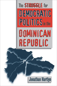 Cover image: The Struggle for Democratic Politics in the Dominican Republic 1st edition 9780807824061