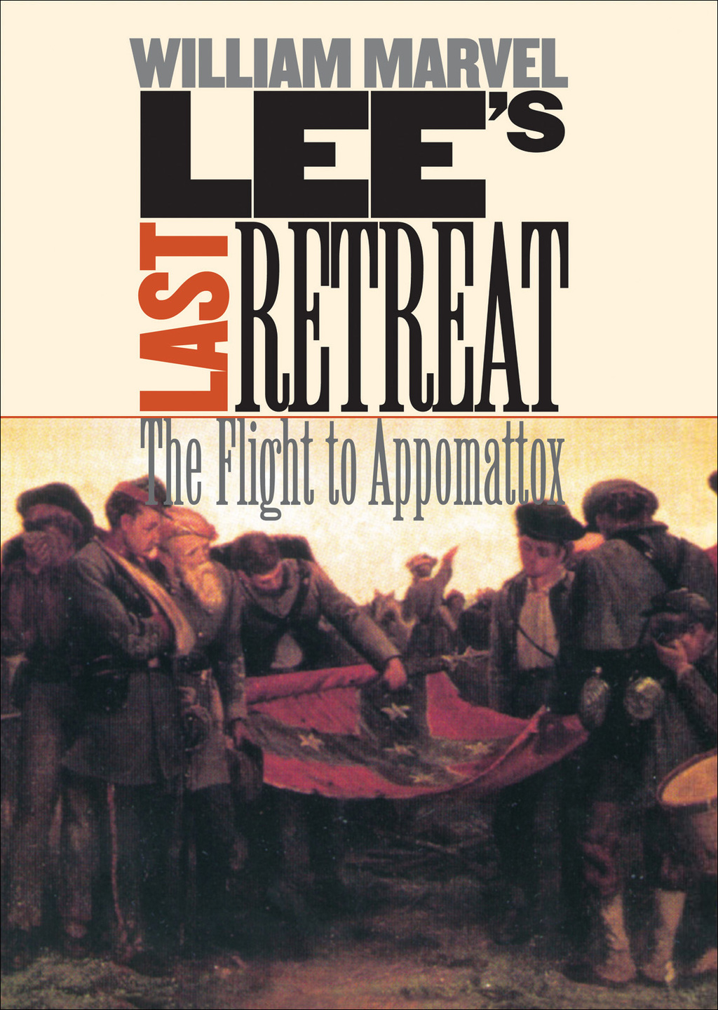 Lee’s Last Retreat The Flight to Appomattox 1st Edition
    Newer Edition Available