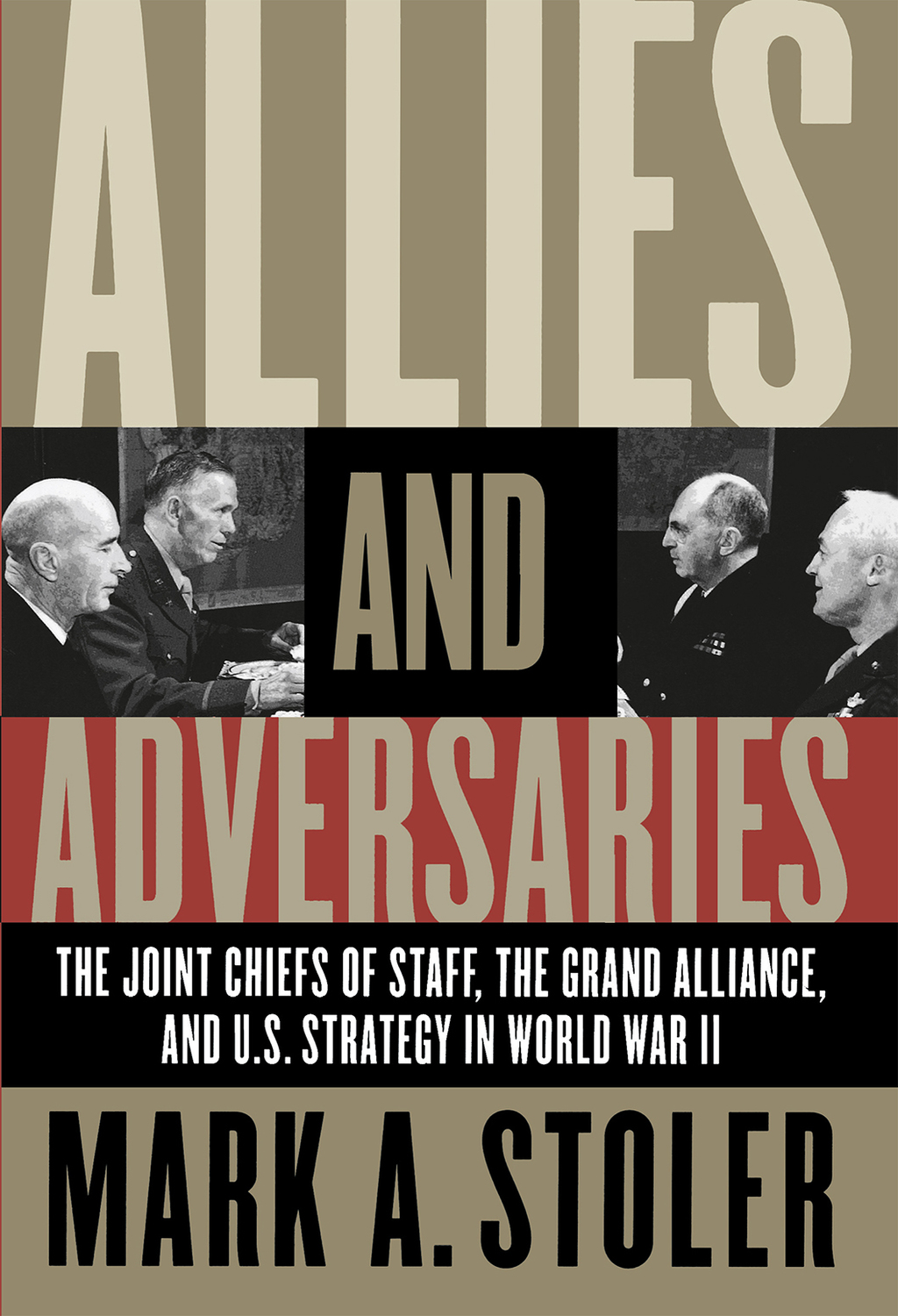 Allies and Adversaries The Joint Chiefs of Staff, the Grand Alliance, and U.S. Strategy in World War II 1st Edition
    Newer Edition Available