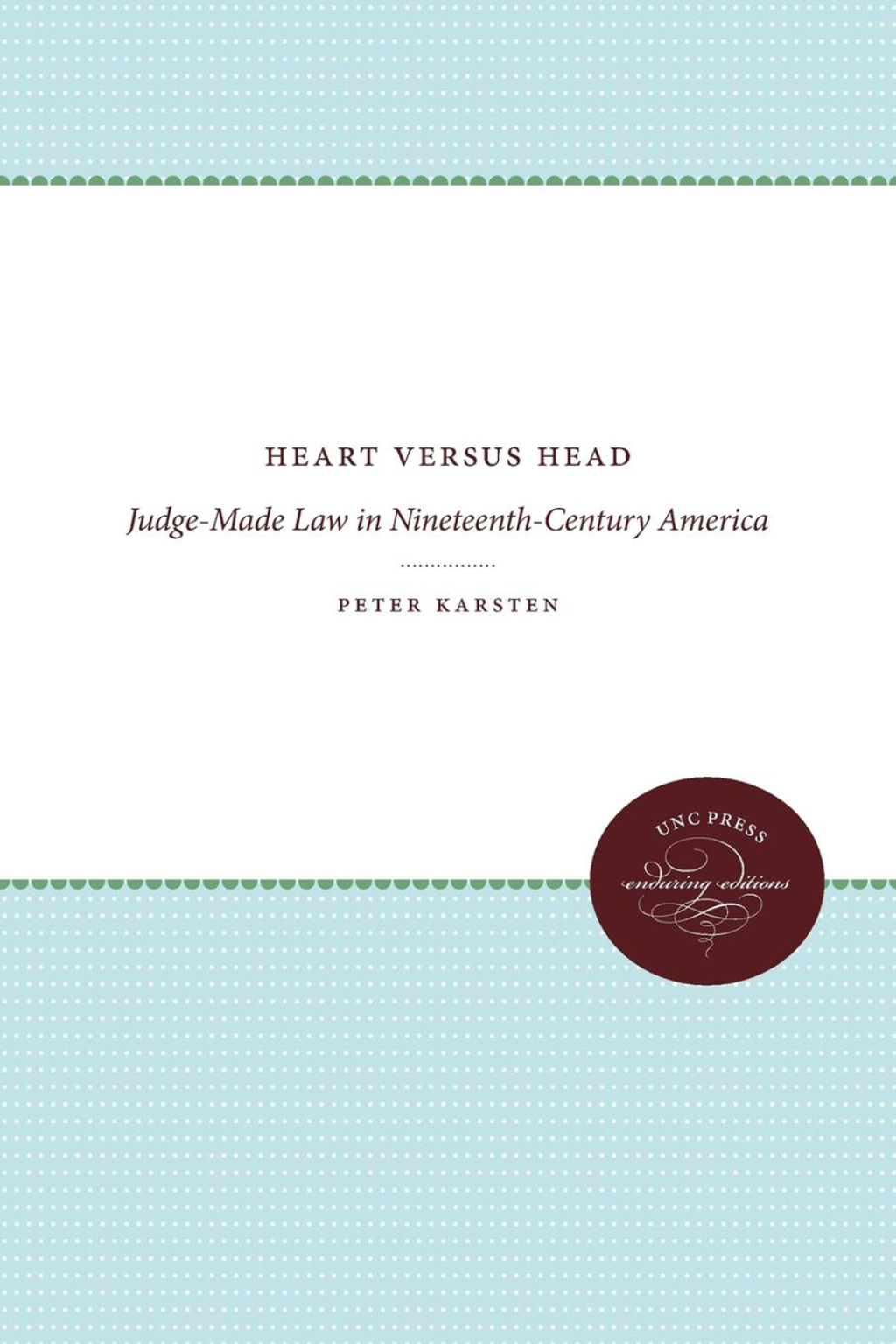 Heart versus Head Judge-Made Law in Nineteenth-Century America