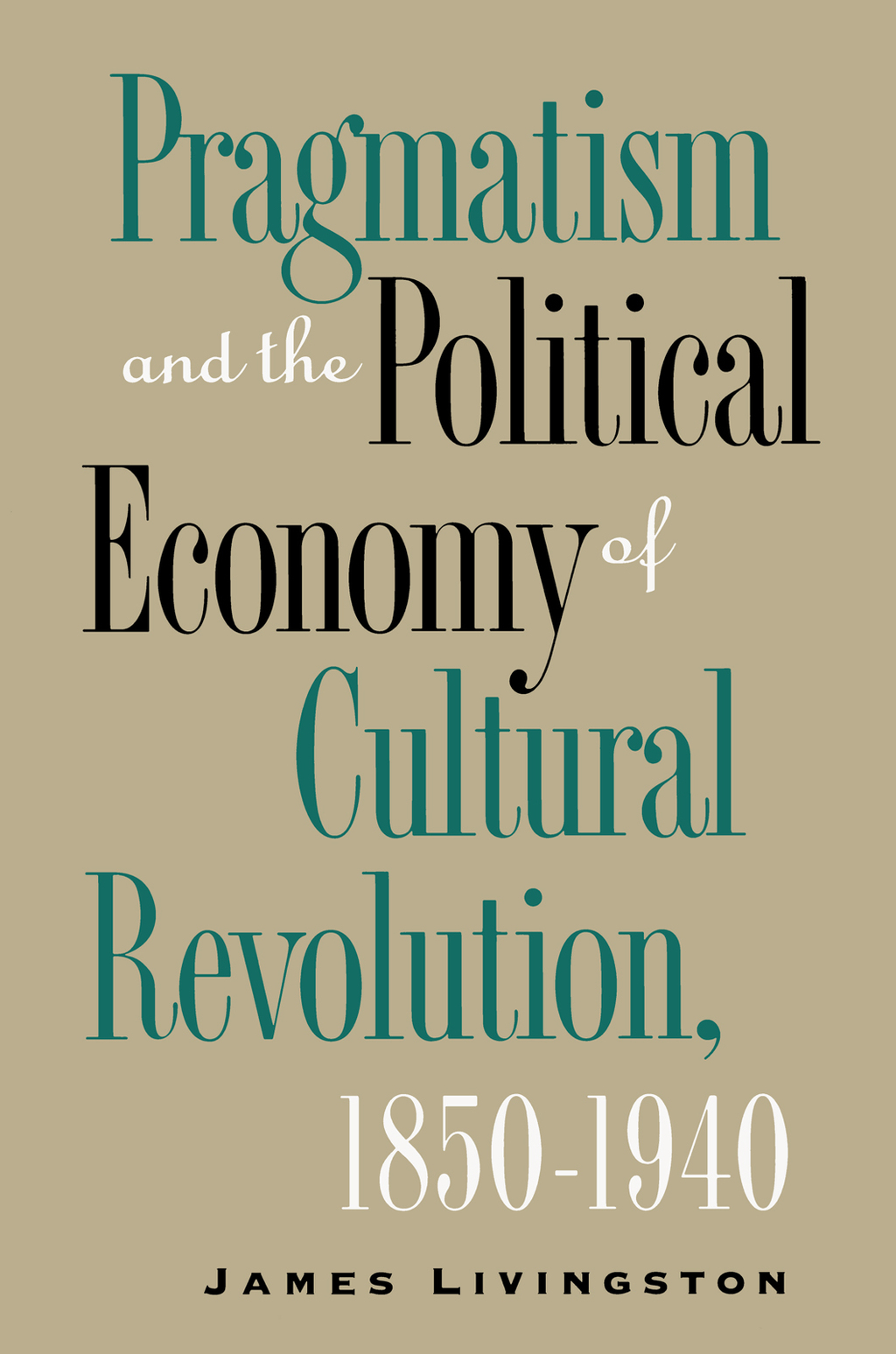 Pragmatism and the Political Economy of Cultural Revolution, 1850–1940 1st Edition
    Newer Edition Available