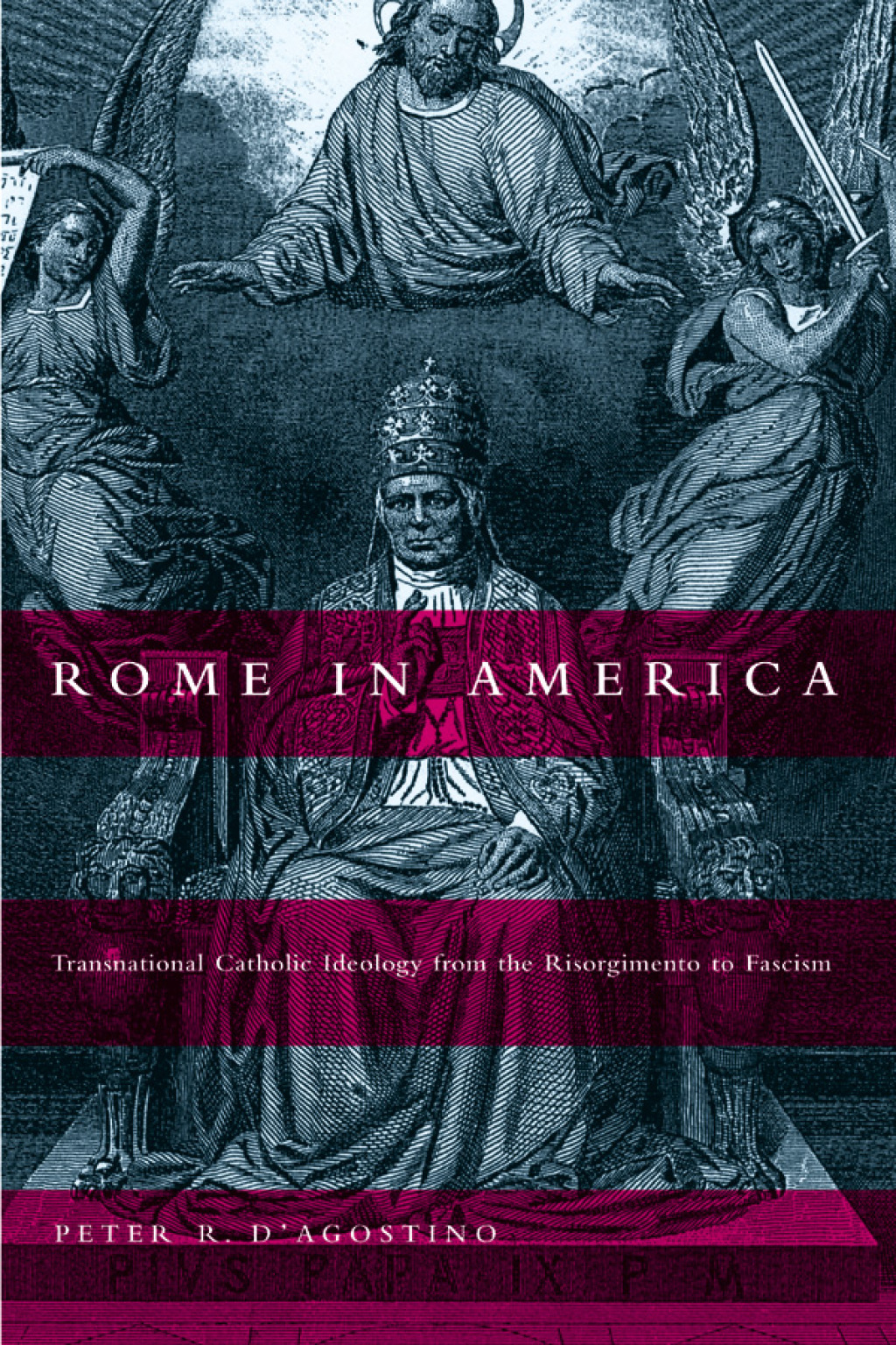 Rome in America Transnational Catholic Ideology from the Risorgimento to Fascism 1st Edition
    Newer Edition Available
