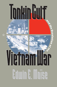Cover image: Tonkin Gulf and the Escalation of the Vietnam War 9780807856284