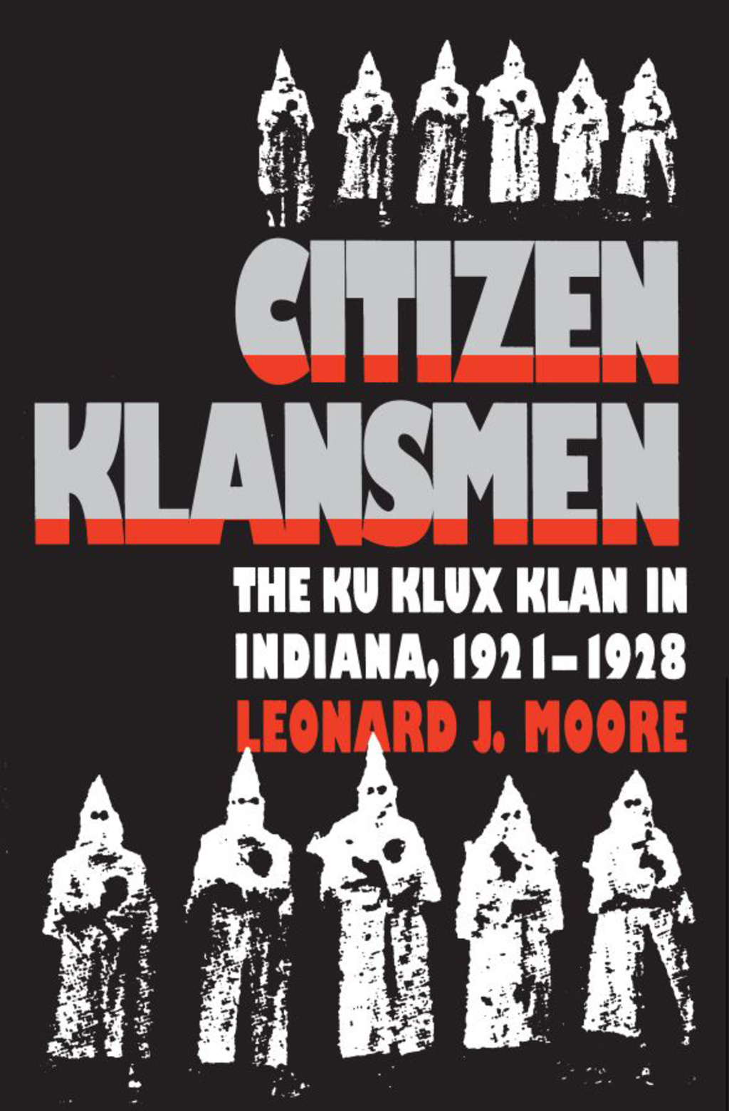 Citizen Klansmen The Ku Klux Klan in Indiana, 1921-1928 1st Edition
    Newer Edition Available