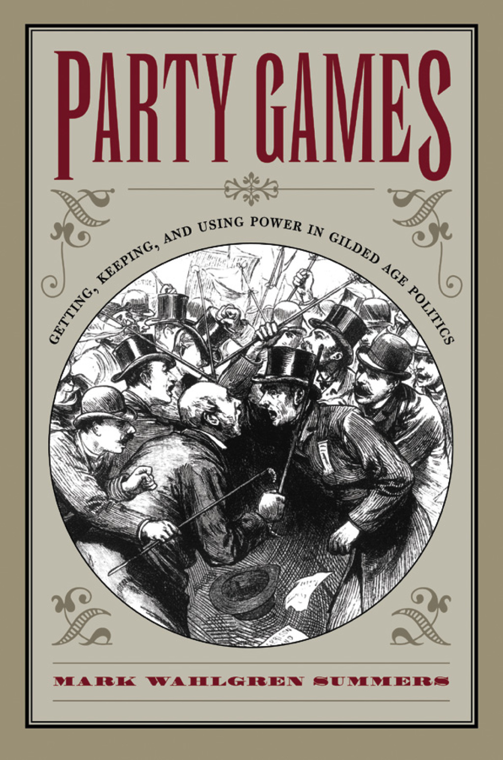 Party Games Getting, Keeping, and Using Power in Gilded Age Politics 1st Edition
    Newer Edition Available
