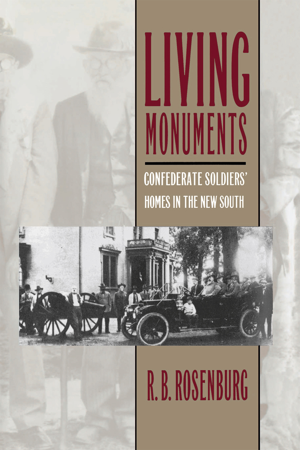 Living Monuments Confederate Soldiers’ Homes in the New South 1st Edition
    Newer Edition Available