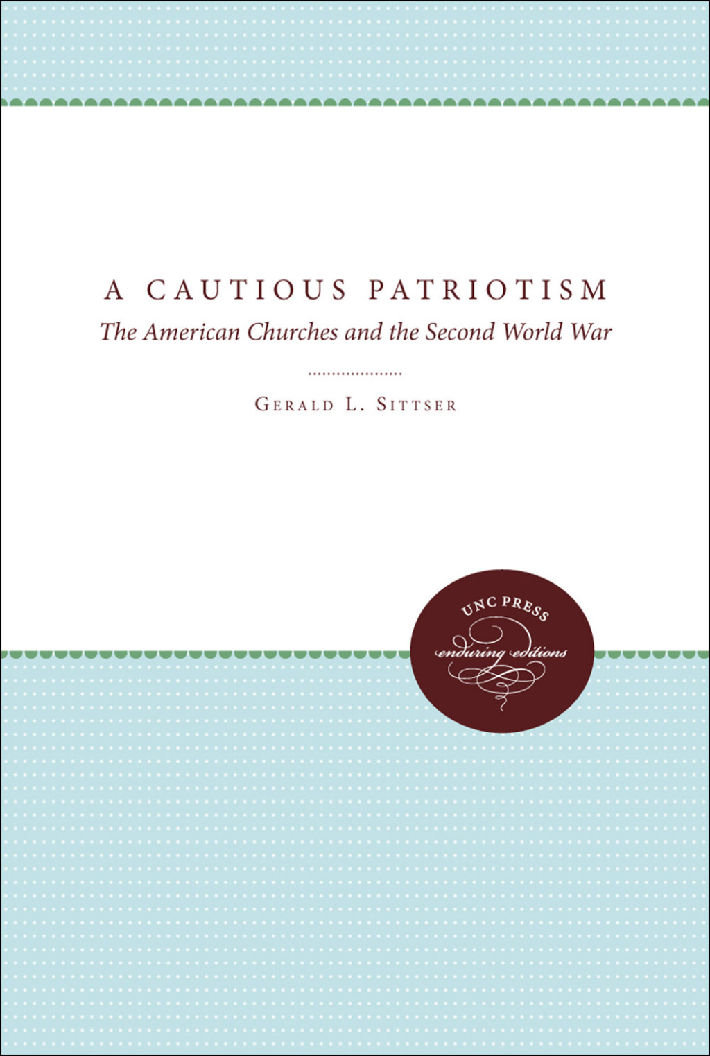A Cautious Patriotism The American Churches and the Second World War 1st Edition
    Newer Edition Available