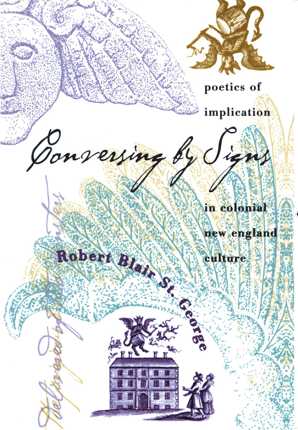 Conversing by Signs Poetics of Implication in Colonial New England Culture 1st Edition
    Newer Edition Available