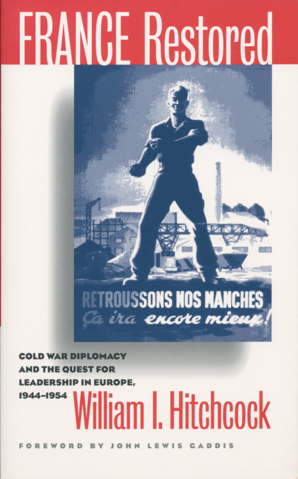 France Restored Cold War Diplomacy and the Quest for Leadership in Europe, 1944-1954 1st Edition
    Newer Edition Available