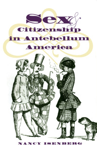 表紙画像: Sex and Citizenship in Antebellum America 1st edition 9780807847466