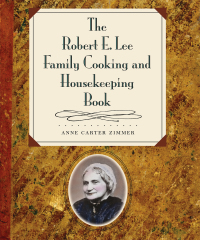 Cover image: The Robert E. Lee Family Cooking and Housekeeping Book 1st edition 9780807823699