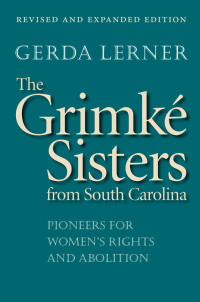 Imagen de portada: The Grimké Sisters from South Carolina 2nd edition 9780807855669