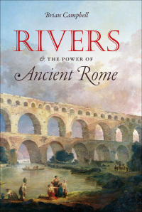 表紙画像: Rivers and the Power of Ancient Rome 1st edition 9781469668666