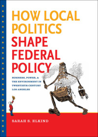 صورة الغلاف: How Local Politics Shape Federal Policy 9780807834893