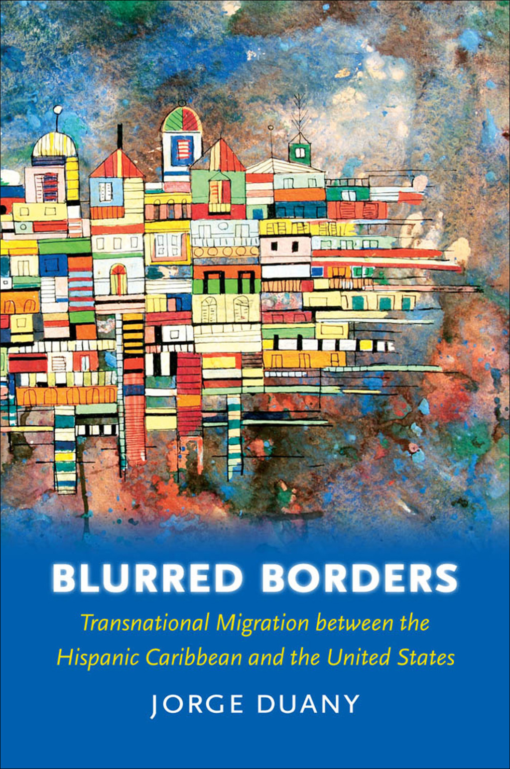 Blurred Borders Transnational Migration between the Hispanic Caribbean and the United States