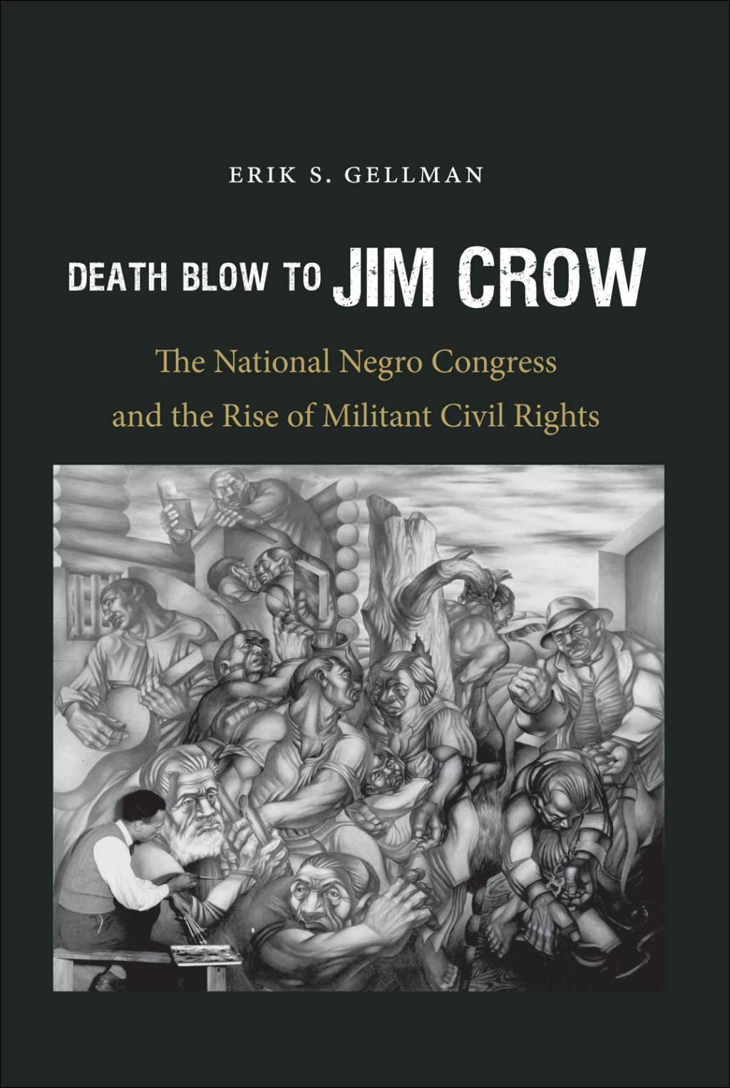 Death Blow to Jim Crow The National Negro Congress and the Rise of Militant Civil Rights