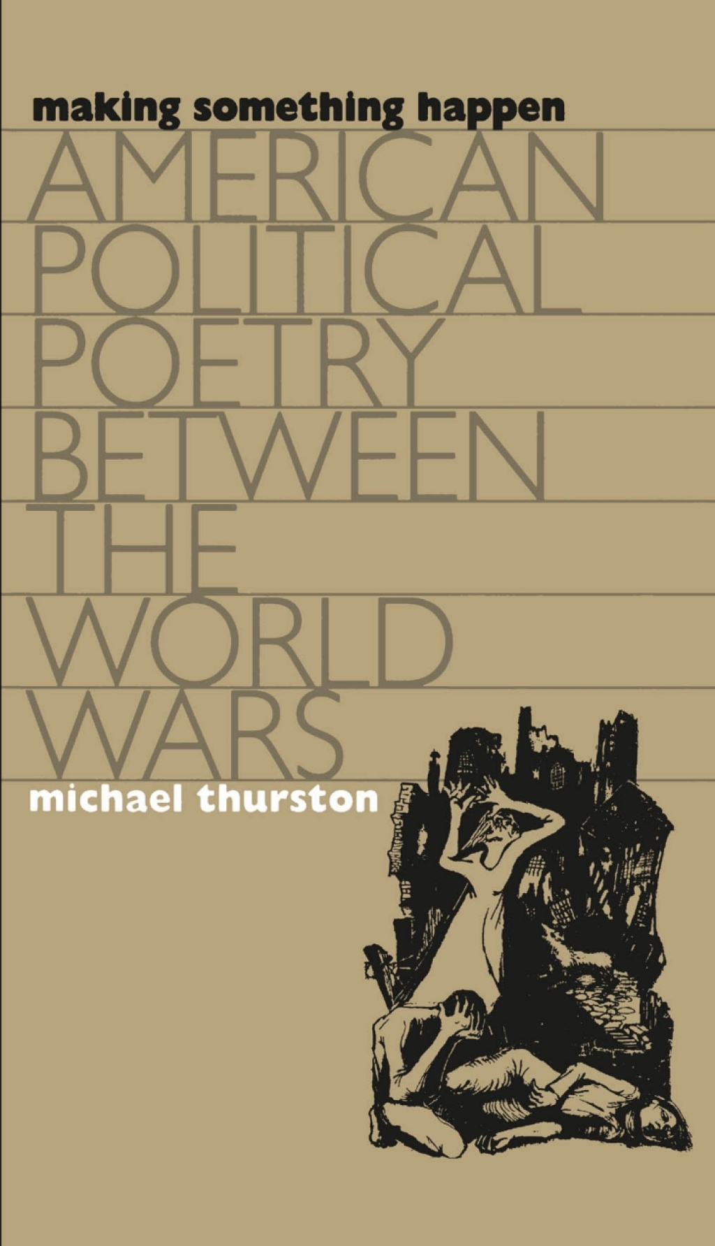 Making Something Happen American Political Poetry between the World Wars 1st Edition
    Newer Edition Available