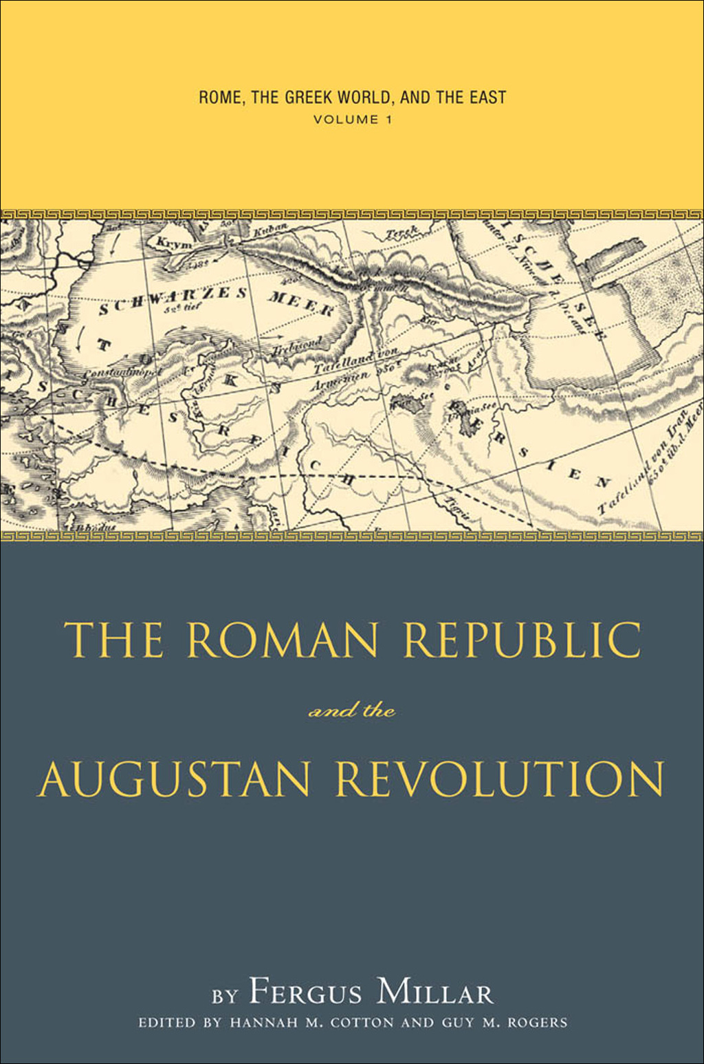 Rome, the Greek World, and the East Volume 1: The Roman Republic and the Augustan Revolution