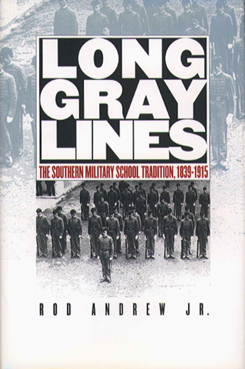 Long Gray Lines The Southern Military School Tradition, 1839-1915 1st Edition
    Newer Edition Available