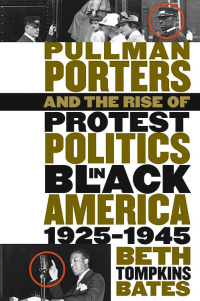 Cover image: Pullman Porters and the Rise of Protest Politics in Black America, 1925-1945 1st edition 9780807826140