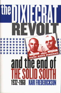 Imagen de portada: The Dixiecrat Revolt and the End of the Solid South, 1932-1968 1st edition 9780807825945