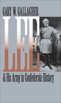 Cover image: Lee and His Army in Confederate History 1st edition 9780807826317