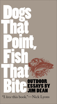 Imagen de portada: Dogs That Point, Fish That Bite 1st edition 9780807822340