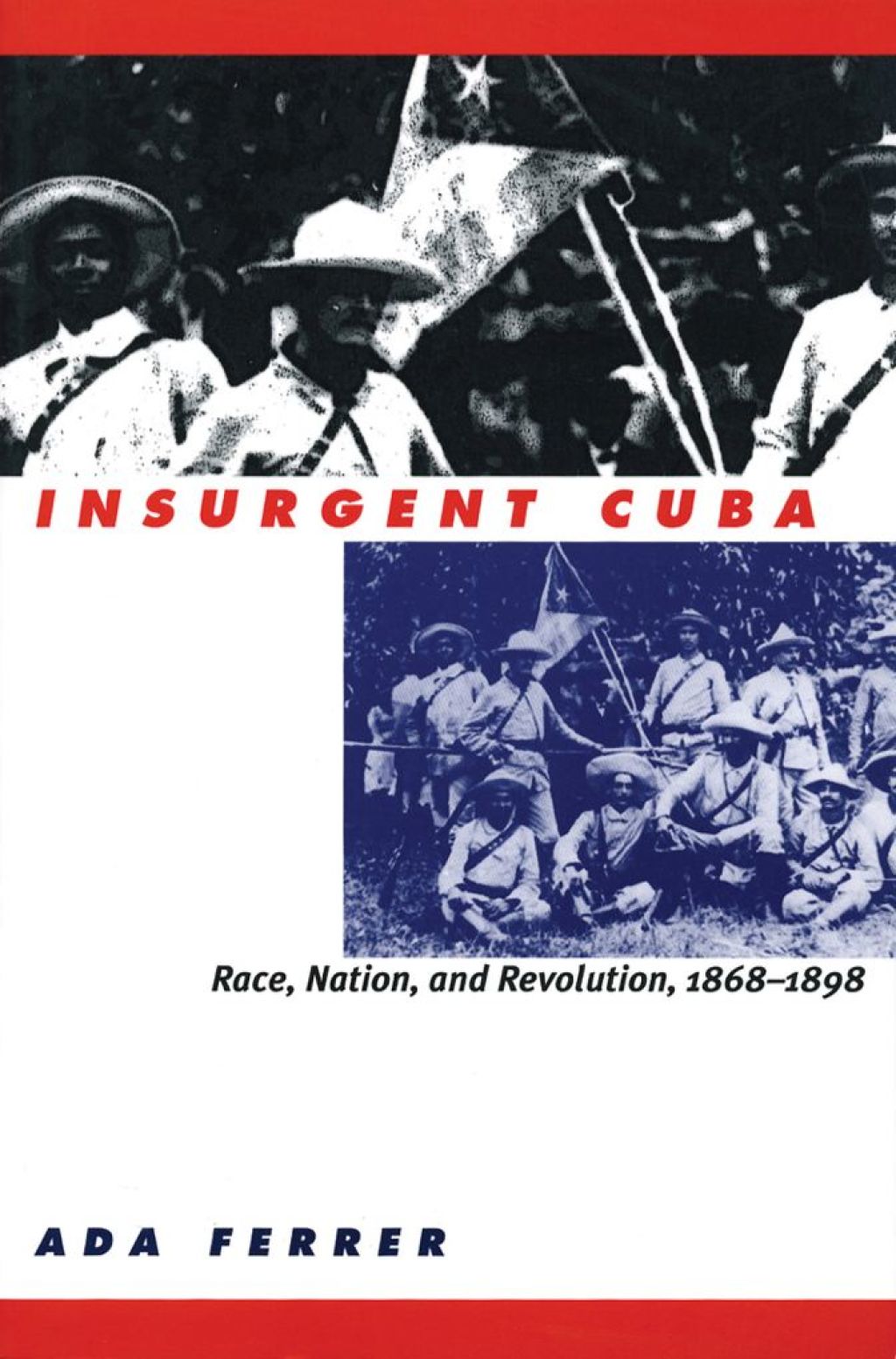Insurgent Cuba Race, Nation, and Revolution, 1868-1898 1st Edition
    Newer Edition Available