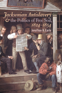 Cover image: Jacksonian Antislavery and the Politics of Free Soil, 1824-1854 1st edition 9780807855553