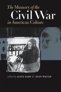 صورة الغلاف: The Memory of the Civil War in American Culture 1st edition 9780807829073