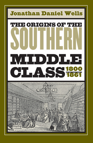 Imagen de portada: The Origins of the Southern Middle Class, 1800-1861 1st edition 9780807855539