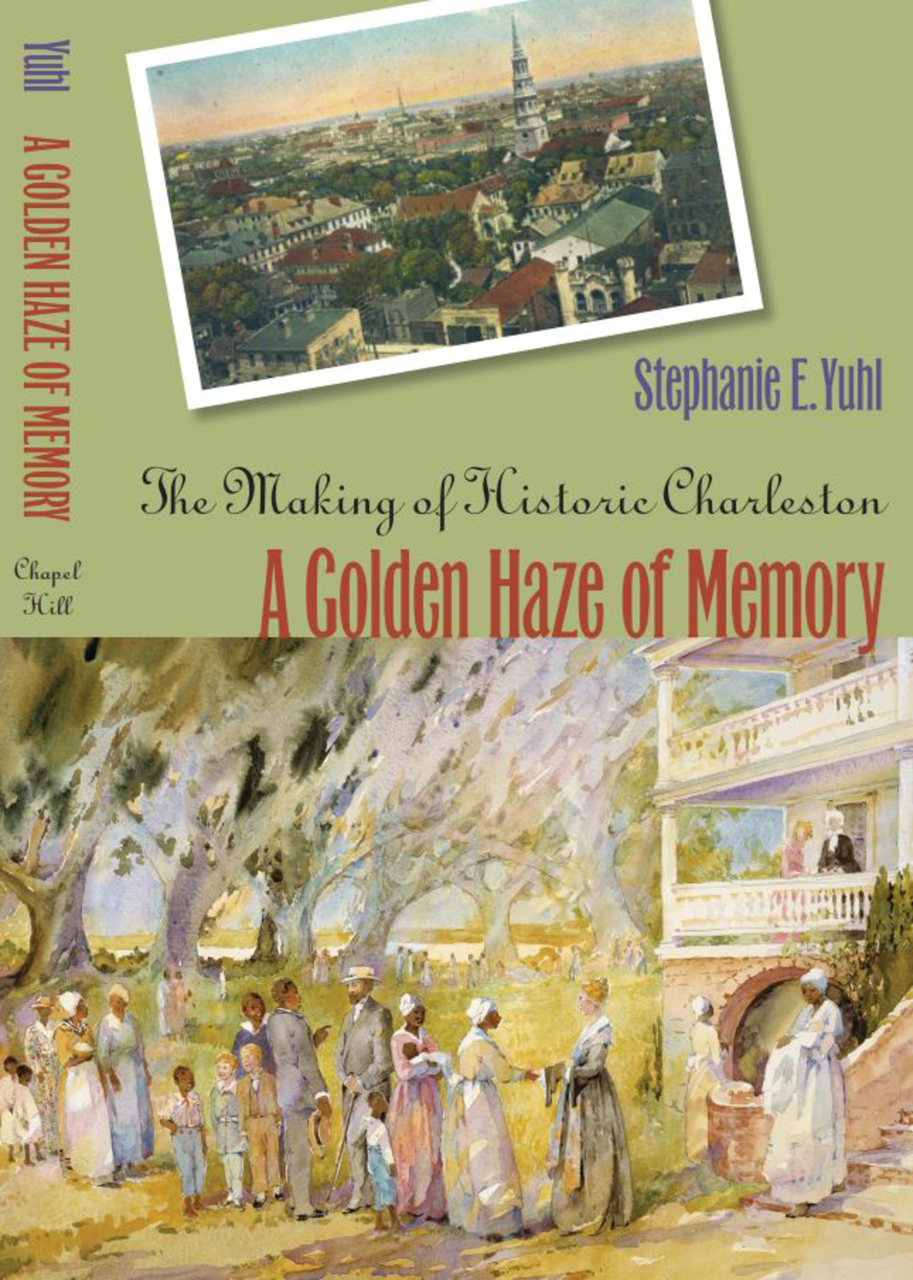 A Golden Haze of Memory The Making of Historic Charleston 1st Edition
    Newer Edition Available