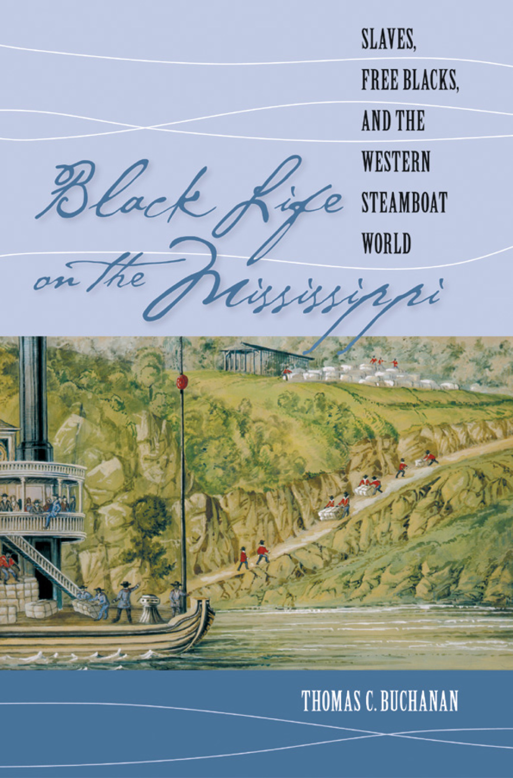 Black Life on the Mississippi Slaves, Free Blacks, and the Western Steamboat World 1st Edition
    Newer Edition Available