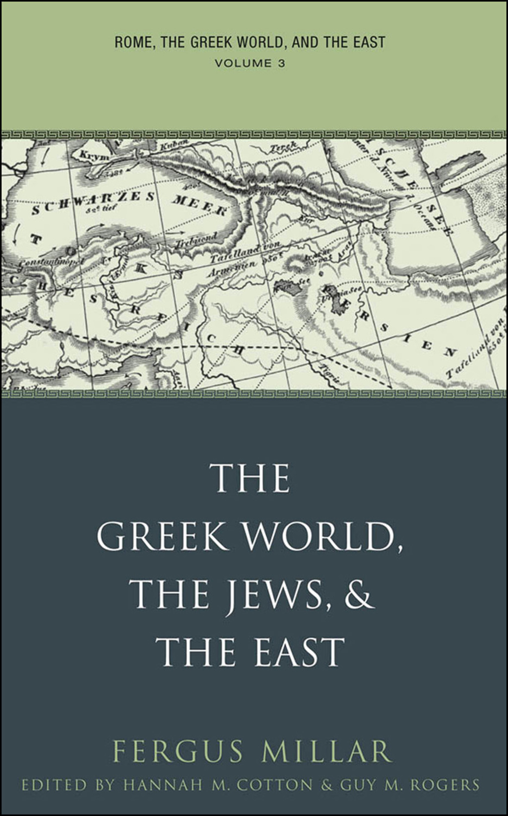 Rome, the Greek World, and the East Volume 3: The Greek World, the Jews, and the East
