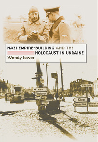 Cover image: Nazi Empire-Building and the Holocaust in Ukraine 1st edition 9780807829608