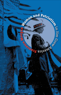 Imagen de portada: Women and Patriotism in Jim Crow America 1st edition 9780807829684