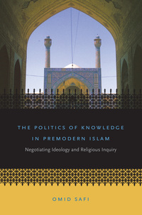 Cover image: The Politics of Knowledge in Premodern Islam 9780807856574