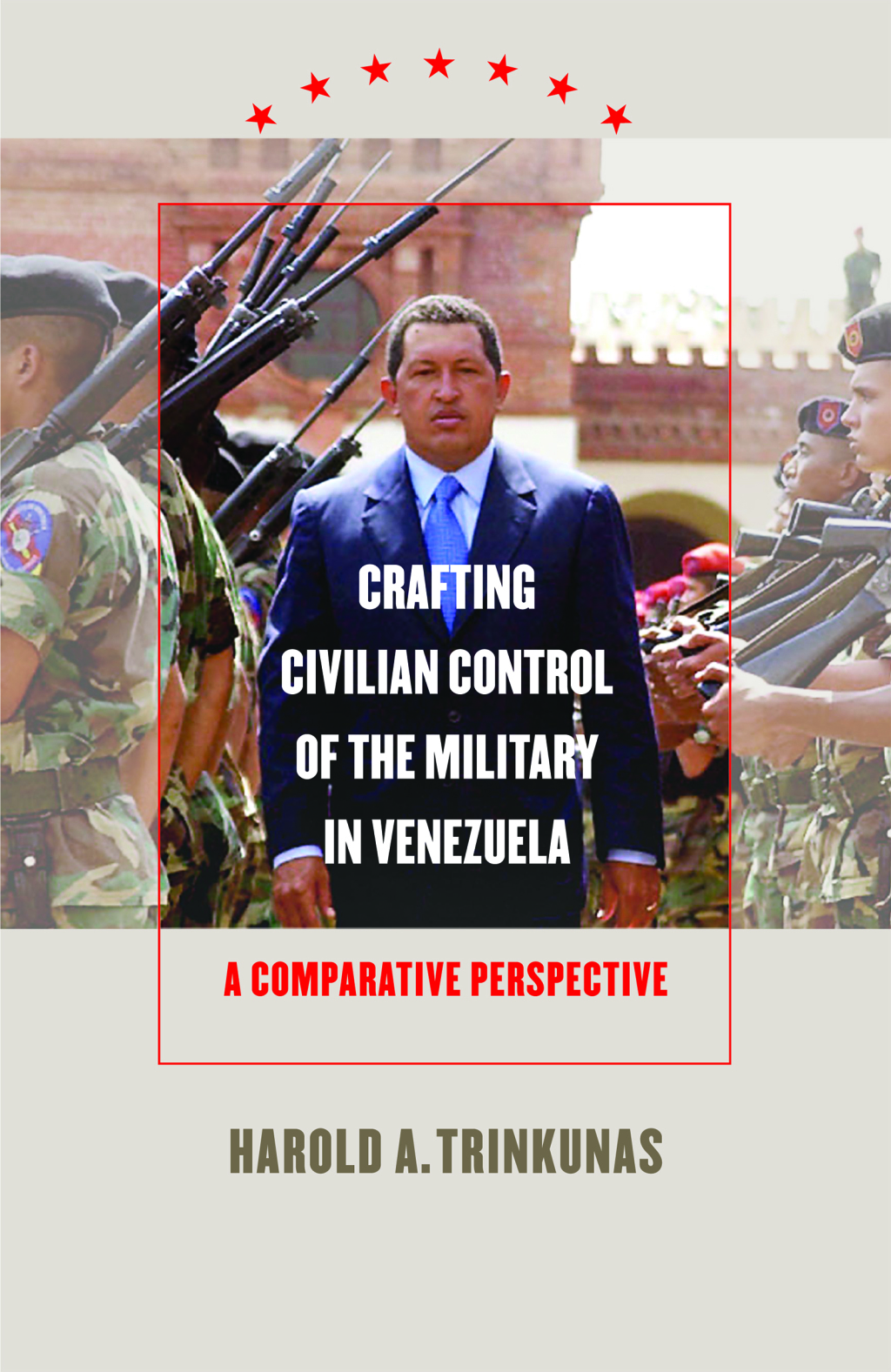 Crafting Civilian Control of the Military in Venezuela A Comparative Perspective