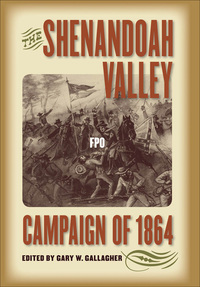 Cover image: The Shenandoah Valley Campaign of 1864 9780807859568
