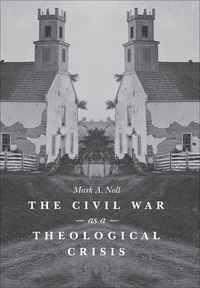 Imagen de portada: The Civil War as a Theological Crisis 9781469621814