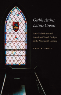 Cover image: Gothic Arches, Latin Crosses 1st edition 9780807830253