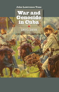 Cover image: War and Genocide in Cuba, 1895-1898 1st edition 9780807830062