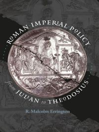 Cover image: Roman Imperial Policy from Julian to Theodosius 1st edition 9780807830383