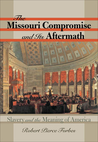 Cover image: The Missouri Compromise and Its Aftermath 9780807861837