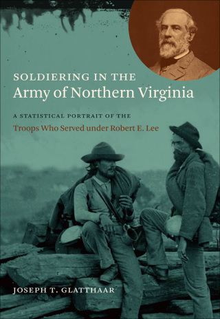 表紙画像: Soldiering in the Army of Northern Virginia 9780807834923